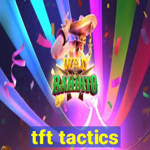 tft tactics